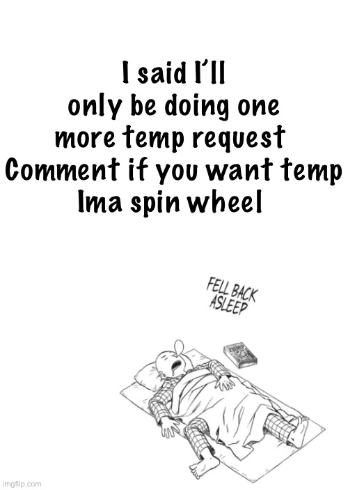 Saitama announcement temp | I said I’ll only be doing one more temp request 
Comment if you want temp
Ima spin wheel | image tagged in saitama announcement temp | made w/ Imgflip meme maker
