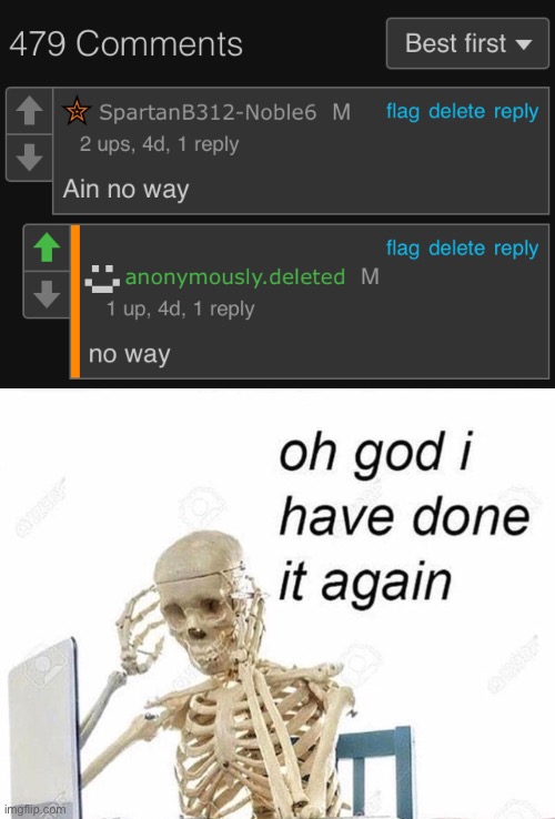 No way | image tagged in oh god i have done it again | made w/ Imgflip meme maker