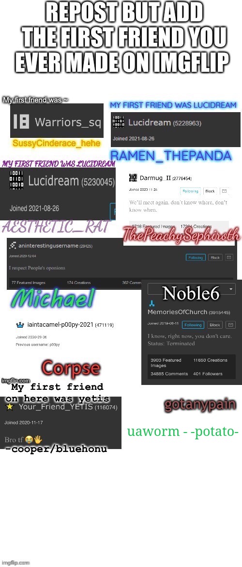 Idk if this counts since I knew her a little before I made an account | uaworm - -potato- | made w/ Imgflip meme maker
