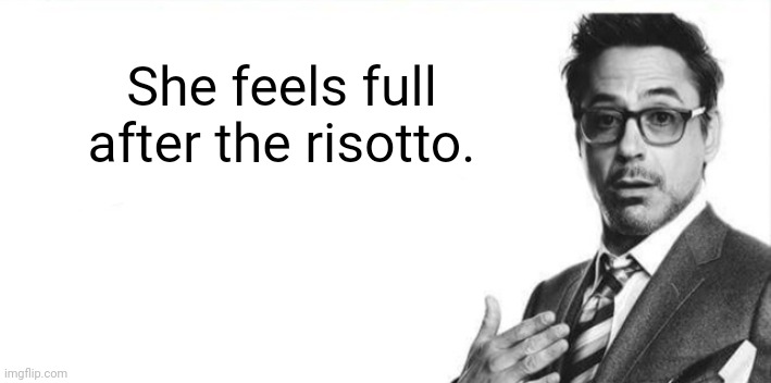 Watching Seinfeld be like | She feels full after the risotto. | image tagged in seinfeld | made w/ Imgflip meme maker