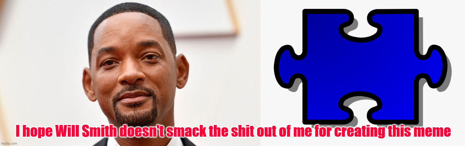 Will Smith has prominent ears, doesn't he | I hope Will Smith doesn't smack the shit out of me for creating this meme | image tagged in will smith | made w/ Imgflip meme maker