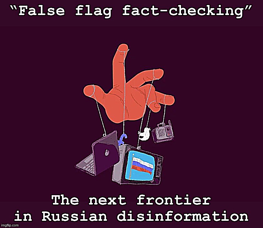 How it works: 1. Produce false content. 2. Debunk it. 3. Include logic in the “debunking” that undermines true information. | image tagged in false flag fact checking | made w/ Imgflip meme maker
