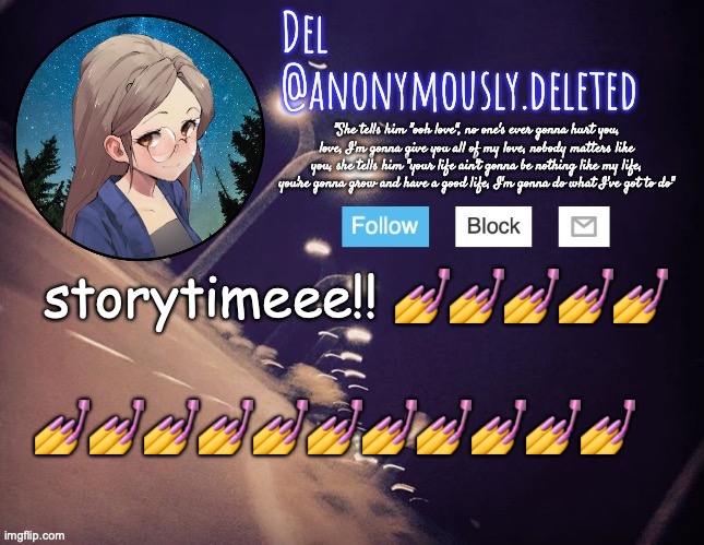 e-? | storytimeee!! 💅💅💅💅💅; 💅💅💅💅💅💅💅💅💅💅💅 | image tagged in del announcement,storytime | made w/ Imgflip meme maker