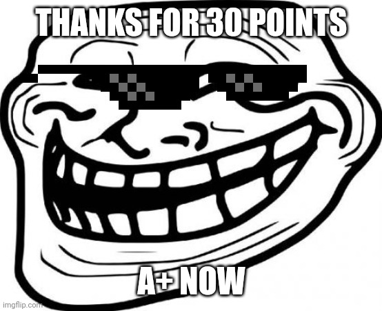Click it or mami? | THANKS FOR 30 POINTS; A+ NOW | image tagged in memes,troll face | made w/ Imgflip meme maker