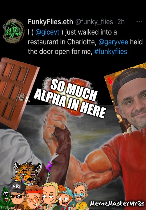 Gary V door | SO MUCH ALPHA IN HERE; MemeMasterMrQs | image tagged in memes,epic handshake,gary,flies | made w/ Imgflip meme maker