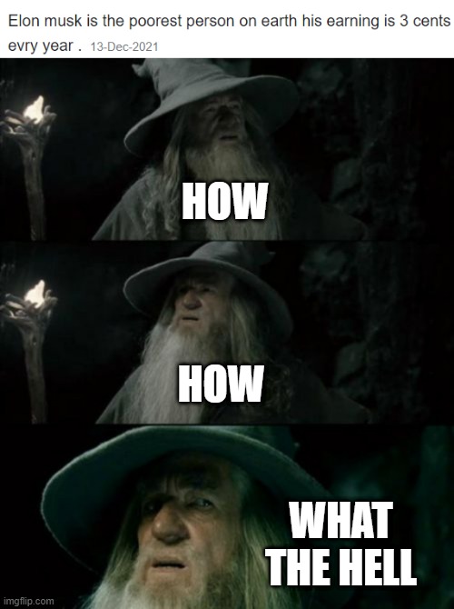 what the hell |  HOW; HOW; WHAT THE HELL | image tagged in memes,confused gandalf | made w/ Imgflip meme maker