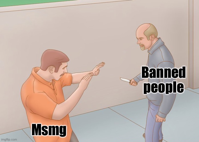 Defending against a knife attack | Banned people; Msmg | made w/ Imgflip meme maker