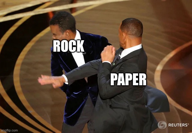 Will Smith punching Chris Rock | ROCK PAPER | image tagged in will smith punching chris rock | made w/ Imgflip meme maker