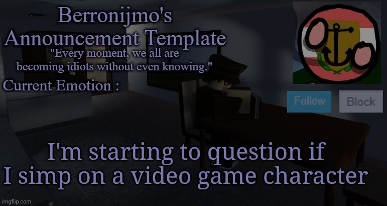 I'm starting to question if I simp on a video game character | image tagged in berronijmo's announcement template | made w/ Imgflip meme maker