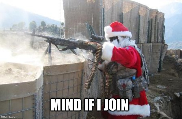 Hohoho Meme | MIND IF I JOIN | image tagged in memes,hohoho | made w/ Imgflip meme maker