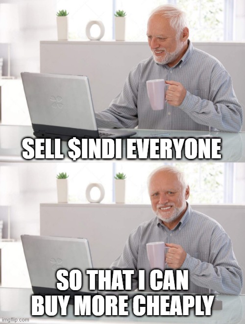 Old man cup of coffee | SELL $INDI EVERYONE; SO THAT I CAN BUY MORE CHEAPLY | image tagged in old man cup of coffee | made w/ Imgflip meme maker