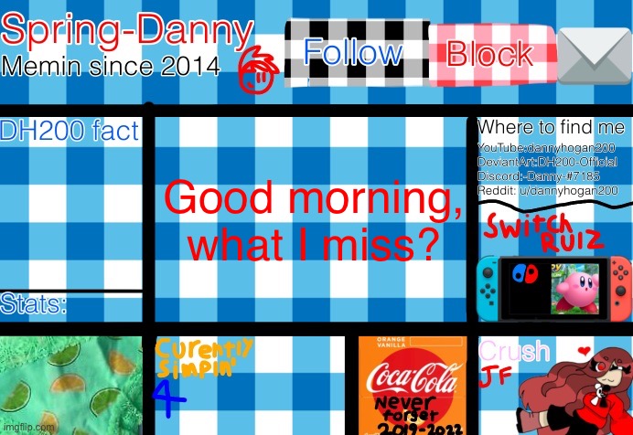 Well that didn’t take long | Good morning, what I miss? | image tagged in spring-danny announcement template | made w/ Imgflip meme maker