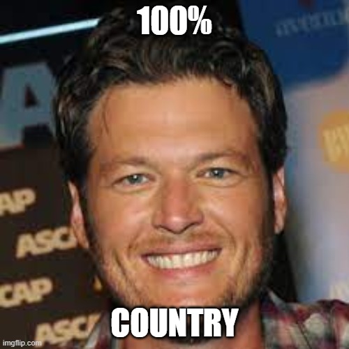 Blake Sheldon | 100%; COUNTRY | made w/ Imgflip meme maker