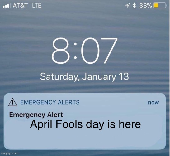 Seek shelter IMMEDIATELY |  April Fools day is here | image tagged in eas iphone alert,april fools day,april fools,memes | made w/ Imgflip meme maker