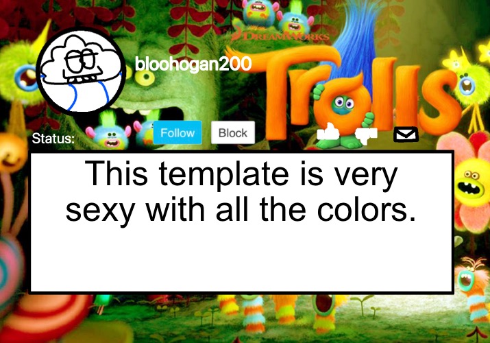 troll moment lol | This template is very sexy with all the colors. | image tagged in troll moment lol | made w/ Imgflip meme maker