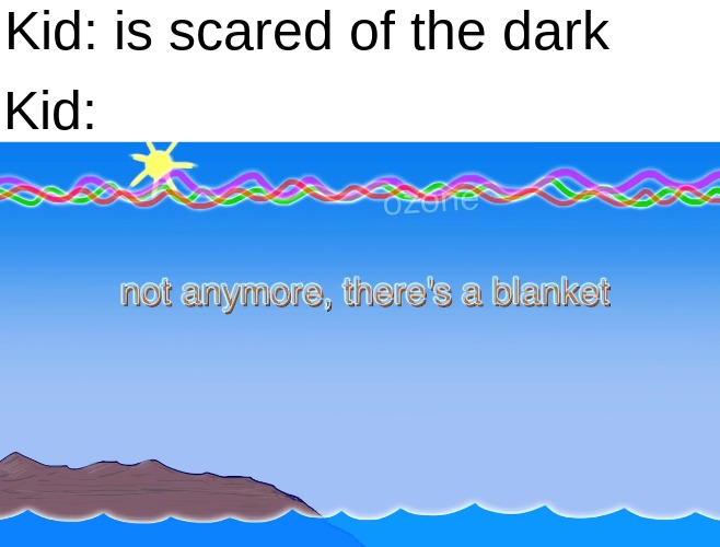Kid: is scared of the dark; Kid: | image tagged in memes | made w/ Imgflip meme maker