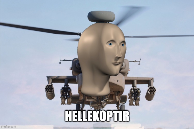 apache helicopter gender | HELLEKOPTIR | image tagged in apache helicopter gender | made w/ Imgflip meme maker