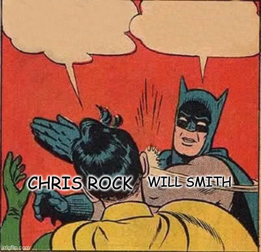 DANK MEMERS WILL KNOW THIS ONE | CHRIS ROCK; WILL SMITH | image tagged in memes,batman slapping robin,will smith punching chris rock,fresh prince of bel-air,funny,dastarminers awesome memes | made w/ Imgflip meme maker