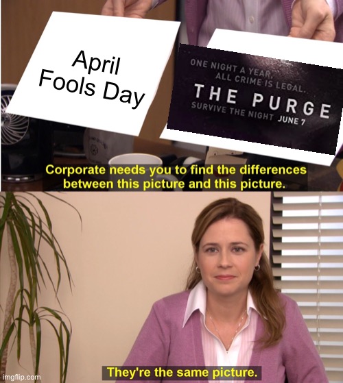 I bet next I could compare the NFL to slavery… | April Fools Day | image tagged in memes,they're the same picture | made w/ Imgflip meme maker