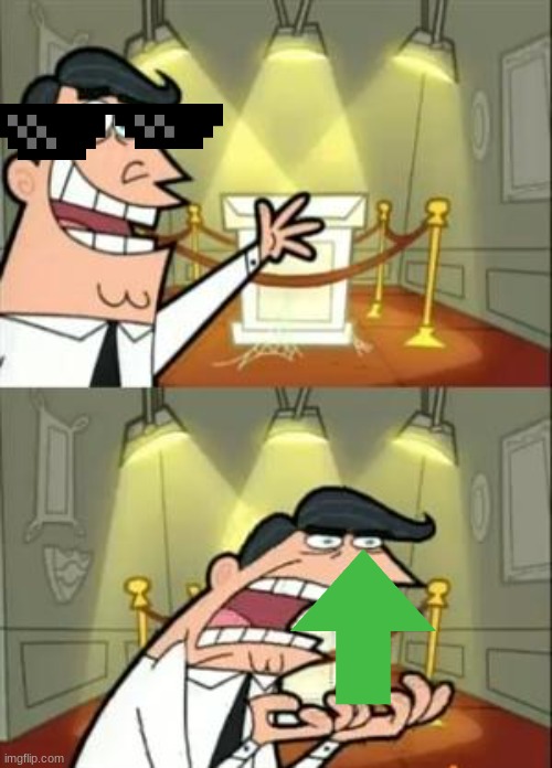 This Is Where I'd Put My Trophy If I Had One | image tagged in memes,this is where i'd put my trophy if i had one | made w/ Imgflip meme maker