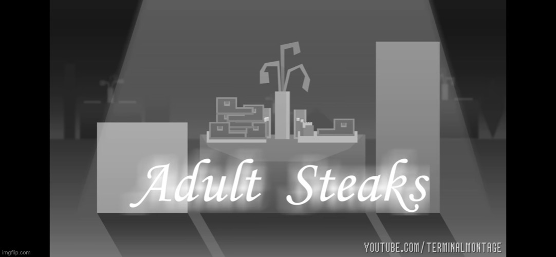 Ah yes, steaks made of adults | made w/ Imgflip meme maker