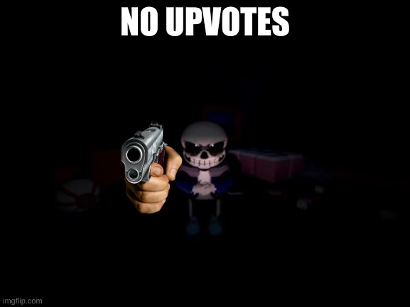 Evil Sans | NO UPVOTES | image tagged in evil sans | made w/ Imgflip meme maker