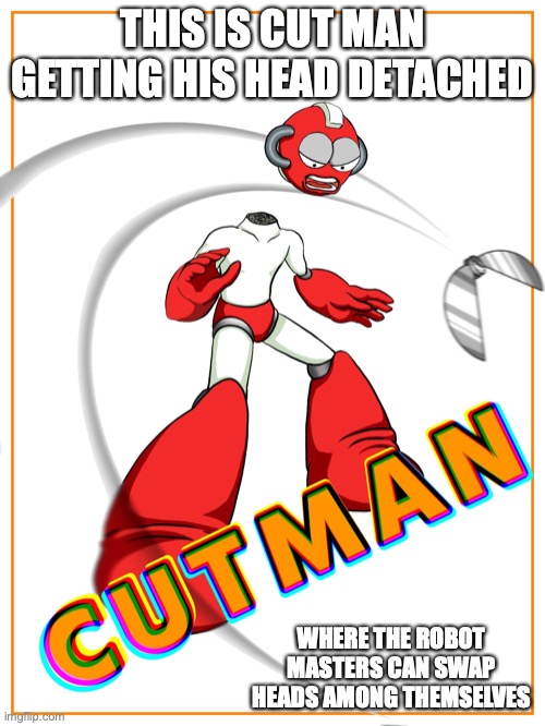 Cutman Getting Head Detached - Imgflip