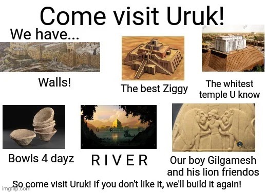 Uruk Sumer | image tagged in uruk sumer | made w/ Imgflip meme maker