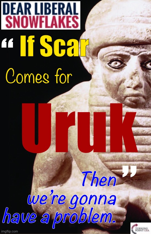 Dear Liberal Snowflakes If Uruk Is A City State How Can It Be A U 