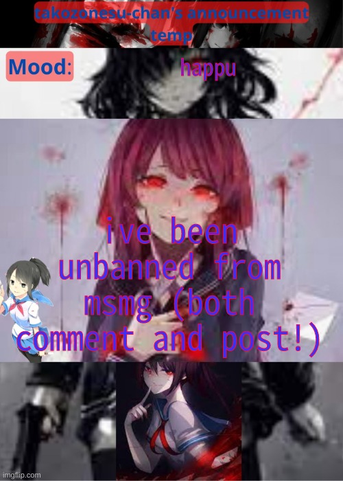 tc temp announcement temp yandere | happu; ive been unbanned from msmg (both comment and post!) | image tagged in tc temp announcement temp yandere | made w/ Imgflip meme maker