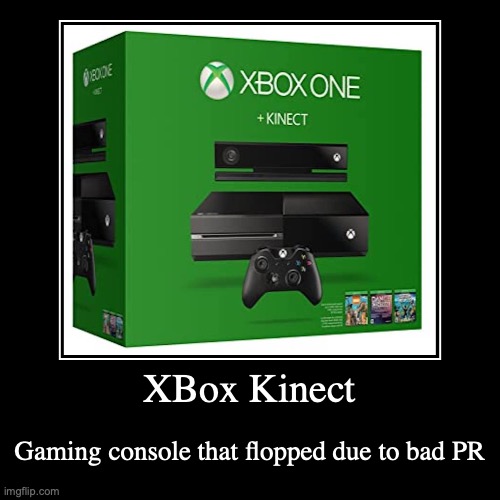 XBox Kinect | image tagged in demotivationals,xbox,kinect,gaming | made w/ Imgflip demotivational maker