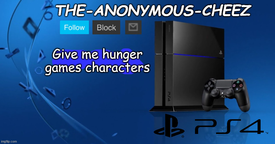 Ps4 template | Give me hunger games characters | image tagged in ps4 template | made w/ Imgflip meme maker