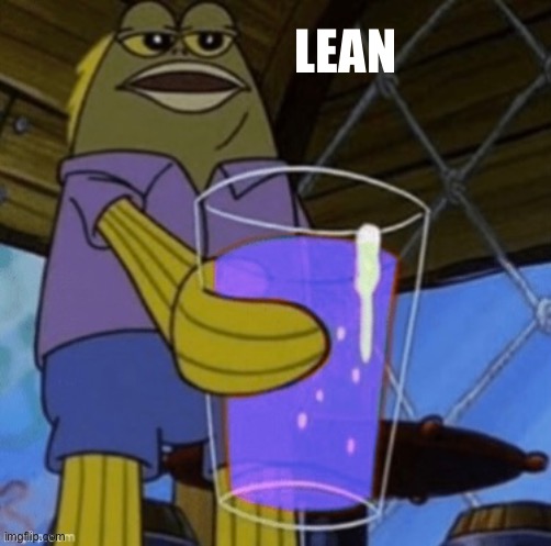 LEAN | made w/ Imgflip meme maker