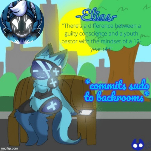 Elias temp (art by CaptainCoffee) | *commits sudo to backrooms* | image tagged in elias temp art by captaincoffee | made w/ Imgflip meme maker