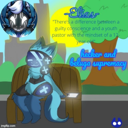 look them up on yt | hecker and beluga supremacy | image tagged in elias temp art by captaincoffee | made w/ Imgflip meme maker