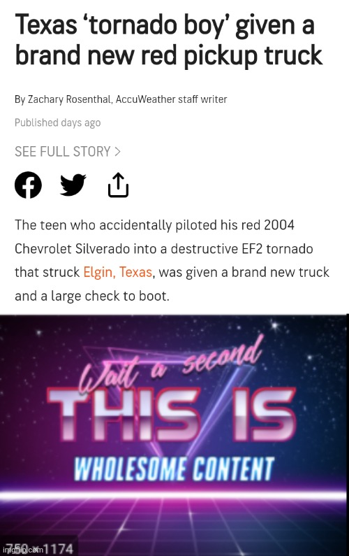 Good for him. :) | image tagged in wait a minute this is wholesome content,tornado,trucks,texas | made w/ Imgflip meme maker