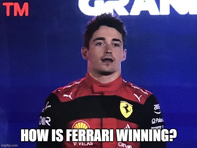 helo | HOW IS FERRARI WINNING? | image tagged in charles leclerc confused,f1 meme championship | made w/ Imgflip meme maker
