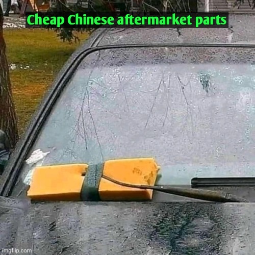 Junk parts | image tagged in cheap,auto,parts,china,made in china | made w/ Imgflip meme maker