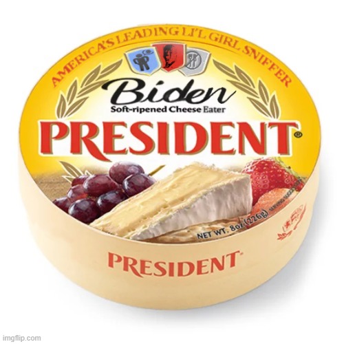 some cheese to go with all that whine | image tagged in cheese,whine,biden,food,photography,original | made w/ Imgflip meme maker