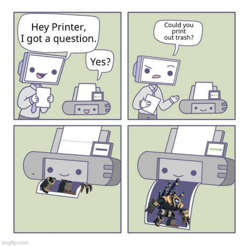 Can you print out trash? | image tagged in can you print out trash,golem,dead cells,memes | made w/ Imgflip meme maker