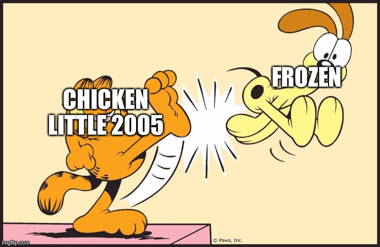 Chicken little kicks frozen's butt | FROZEN; CHICKEN LITTLE 2005 | image tagged in garfield kicking odie | made w/ Imgflip meme maker