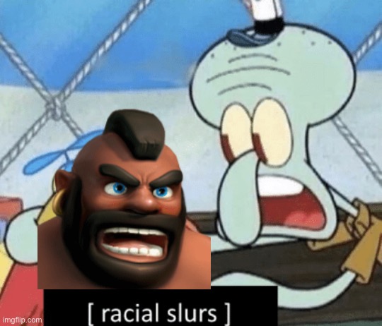 image tagged in racial slurs | made w/ Imgflip meme maker