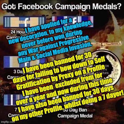 Facebook Vindictiveness in action | YARRA MAN; I have applied for a new decoration, to my knowledge, never before won during any War against Progressive Main & Social Media Invasion. I have been banned for 30 days for failing to bow down to Self Gratification by Proxy on a Profile I have been  excluded from for over a year and now during this time I have also been banned for 30 days on my other Profile, whilst doing a 7 dayer! | image tagged in kin punishment,china,north korea,twitter,russia | made w/ Imgflip meme maker