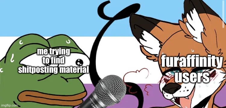 nyah~ | me trying to find shitposting material; furaffinity users | image tagged in pepe interviews a zoophile | made w/ Imgflip meme maker