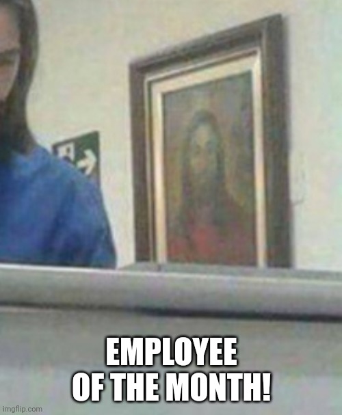 EMPLOYEE OF THE MONTH! | made w/ Imgflip meme maker