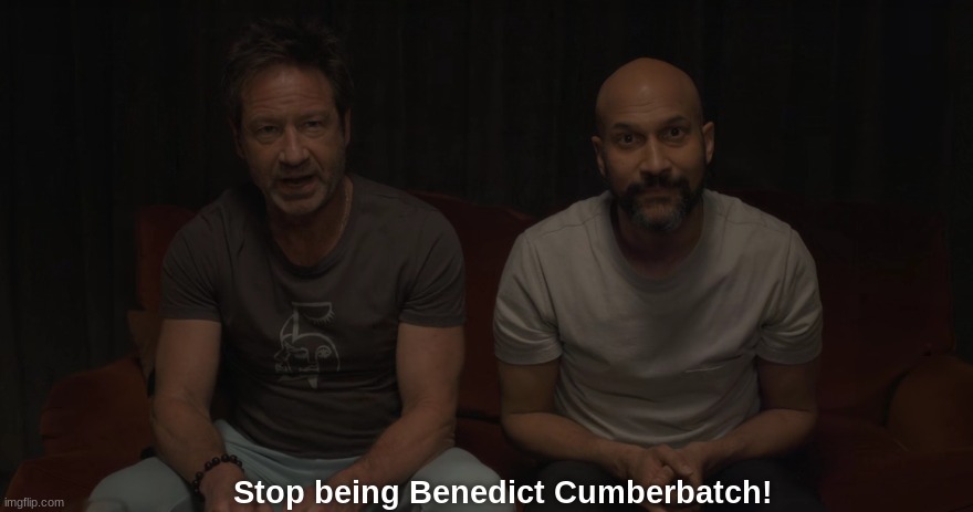 stop being benedict cumberbatch | image tagged in benedict cumberbatch,netflix,online | made w/ Imgflip meme maker