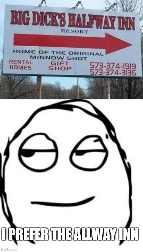 Not Quite There | I PREFER THE ALLWAY INN | image tagged in memes,smirk rage face | made w/ Imgflip meme maker