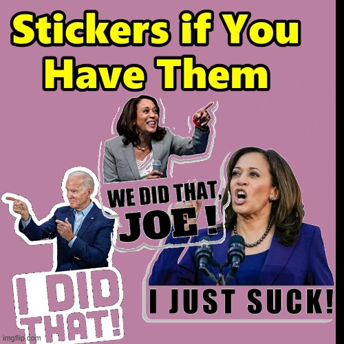 These Stickers Say It All and Are Popping Up Like Weeds Across the Country on Gas Pumps - Pump them Up Folks | image tagged in biden,harris,stickers,gas stickers,memes | made w/ Imgflip meme maker
