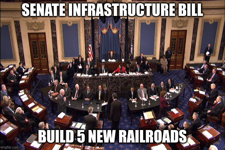 Senate floor | SENATE INFRASTRUCTURE BILL; BUILD 5 NEW RAILROADS | image tagged in senate floor | made w/ Imgflip meme maker