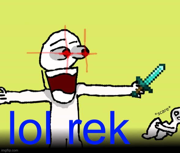 lol rek | image tagged in lol rek | made w/ Imgflip meme maker
